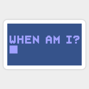 When Am I? Sticker